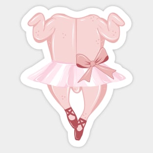 Ballerina roast chicken with tutu and ballet shoes Sticker